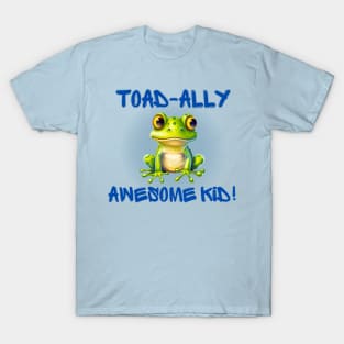 Cute frog Totally Awesome Kid! Toad-ally T-Shirt